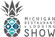 Michigan Restaurant & Lodging Association Trade Show